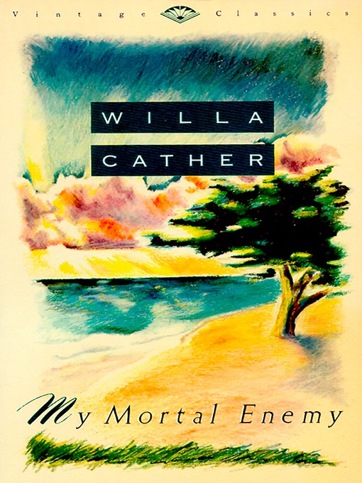 Title details for My Mortal Enemy by Willa Cather - Wait list